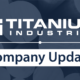 TITANIUM INDUSTRIES COMPANY UPDATE